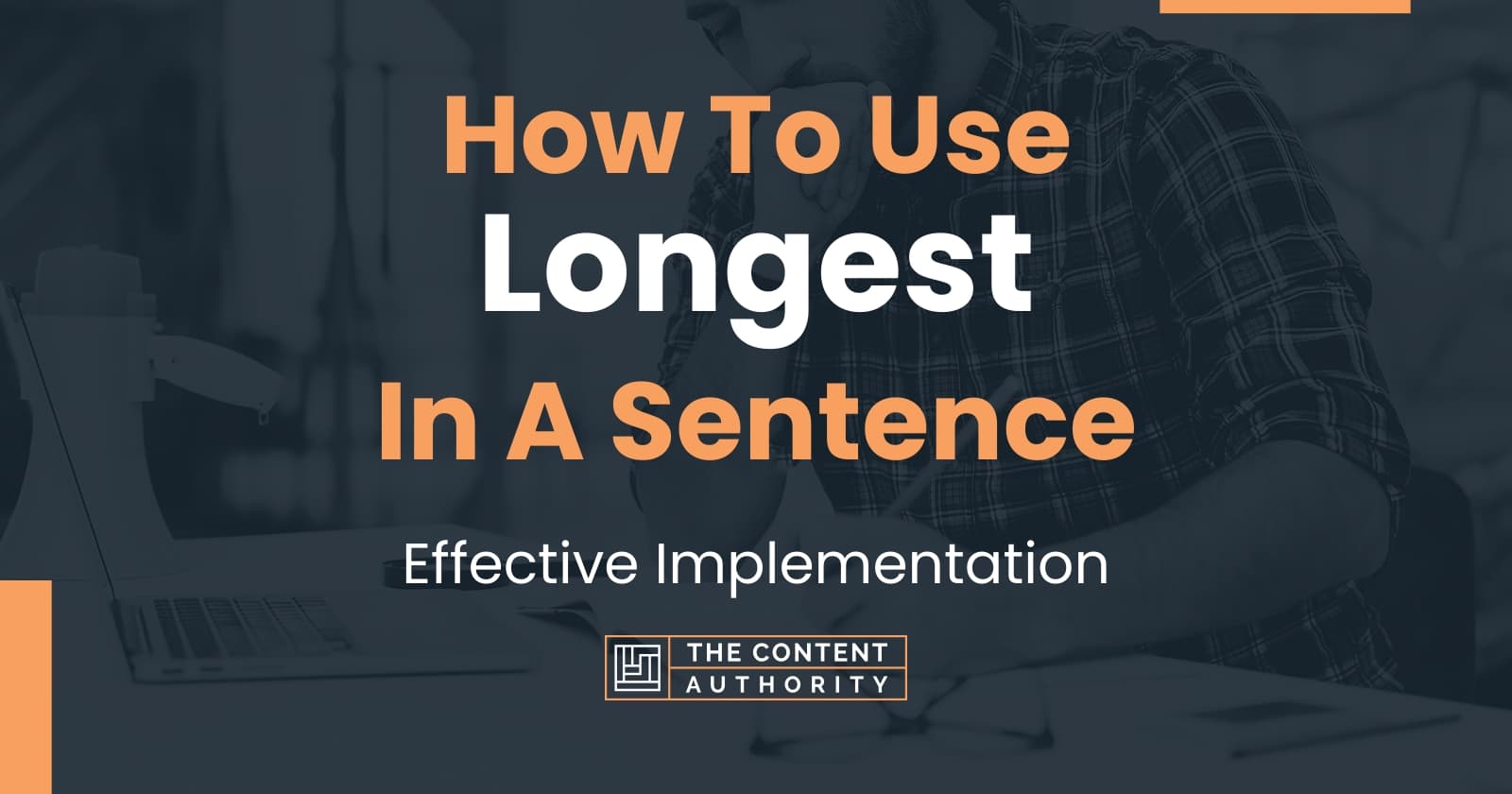 How To Use Longest In A Sentence Effective Implementation