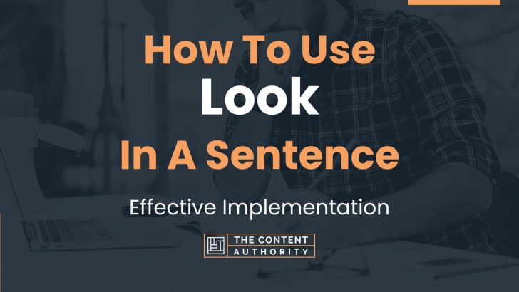 how-to-use-look-in-a-sentence-effective-implementation