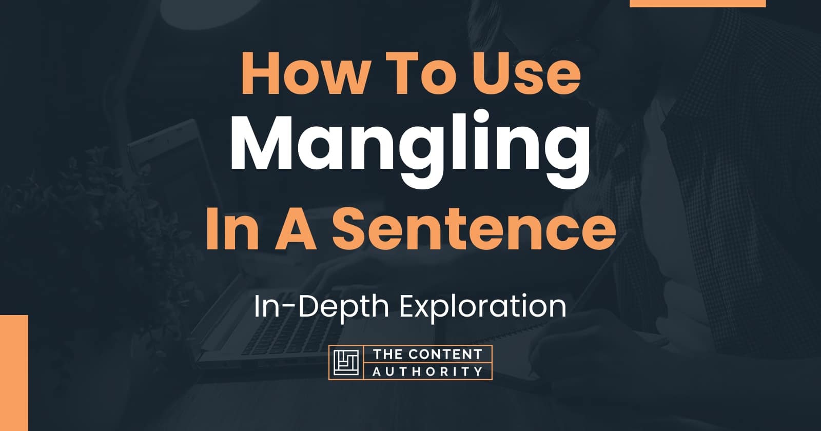 How To Use Mangling In A Sentence In Depth Exploration