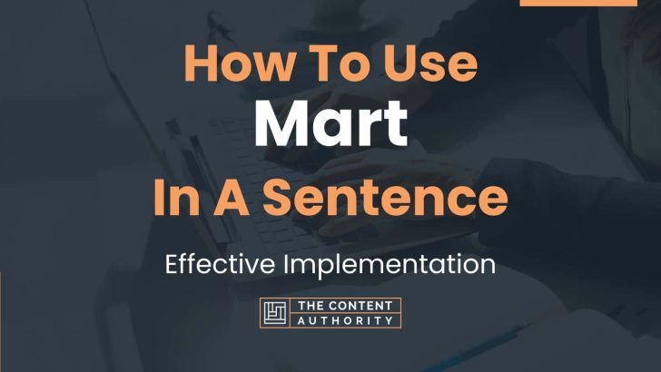 How To Use “Mart” In A Sentence: Effective Implementation