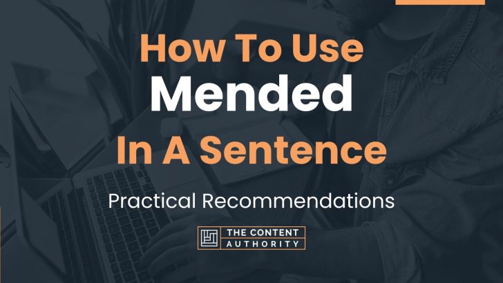 How To Use Mended In A Sentence Practical Recommendations 