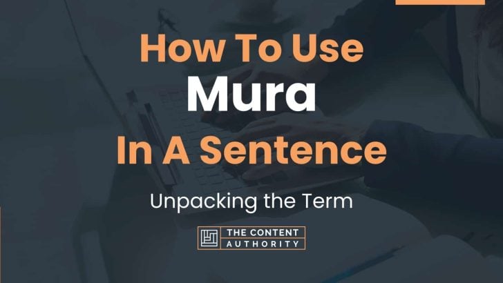 How To Use “Mura” In A Sentence: Unpacking the Term