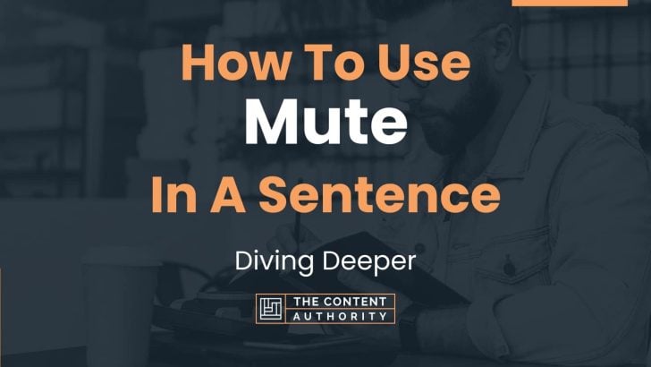 how-to-use-mute-in-a-sentence-diving-deeper