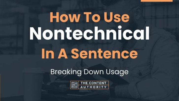 How To Use “Nontechnical” In A Sentence: Breaking Down Usage