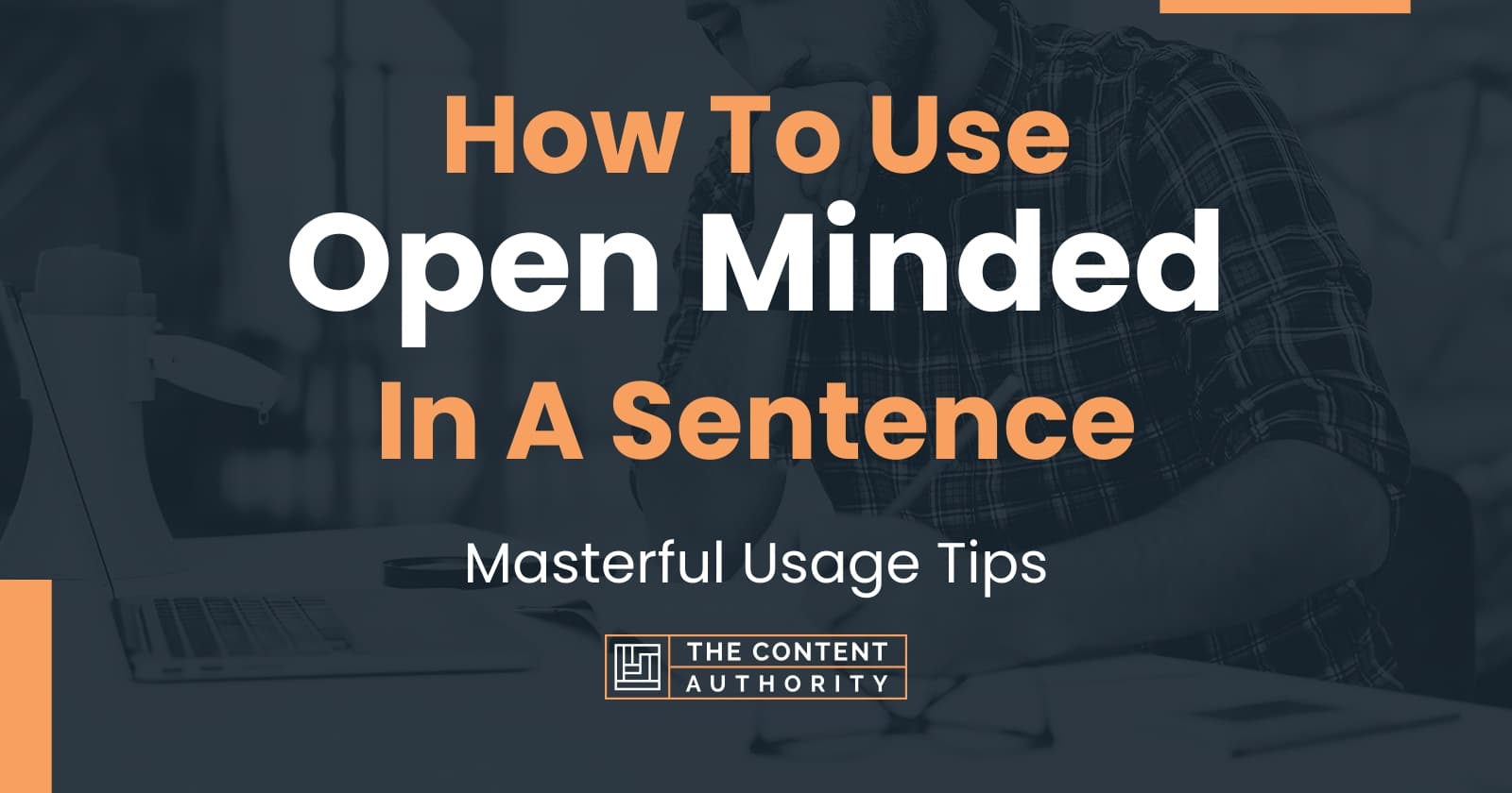 how-to-use-open-minded-in-a-sentence-masterful-usage-tips