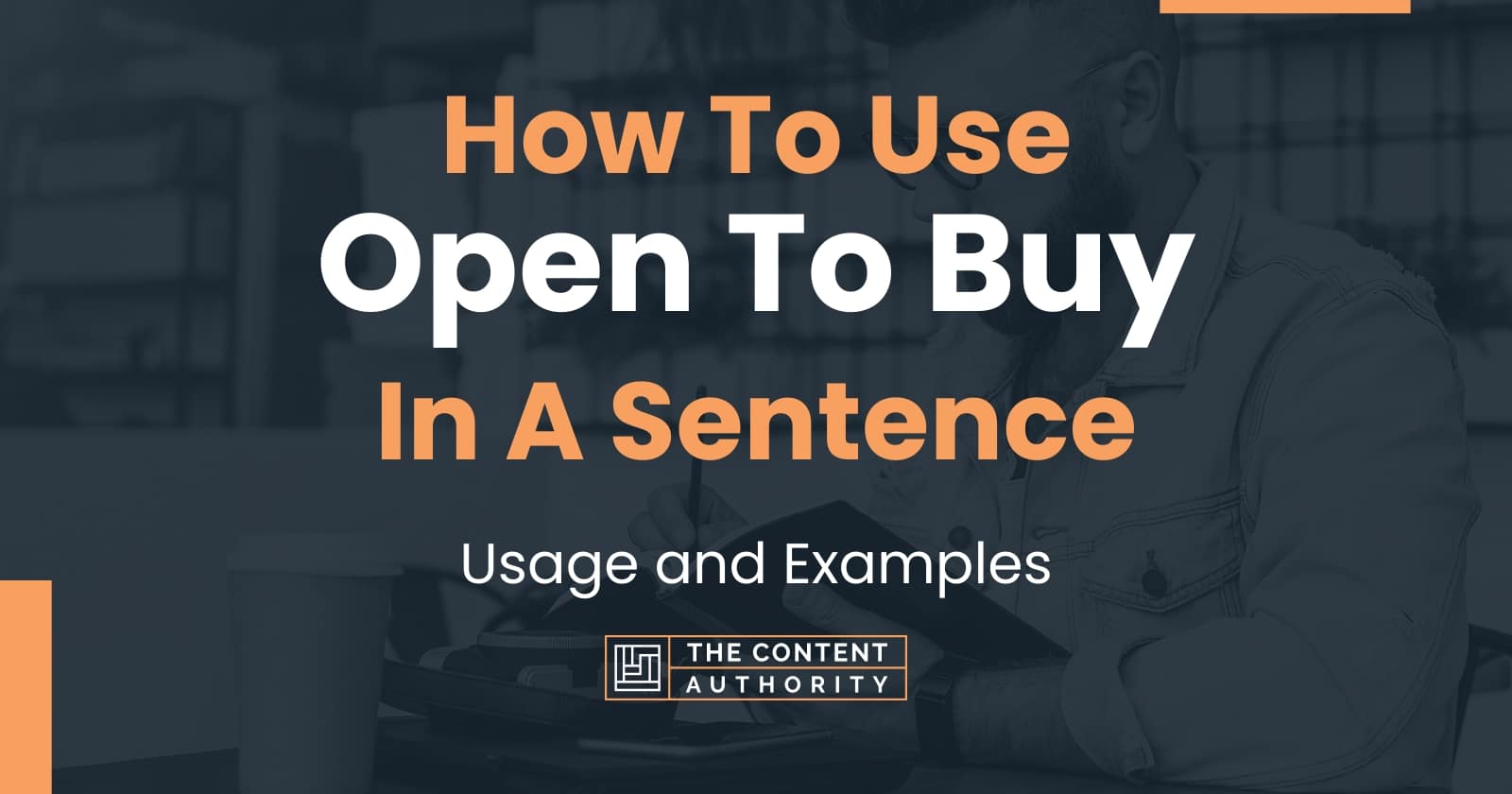 how-to-use-open-to-buy-in-a-sentence-usage-and-examples