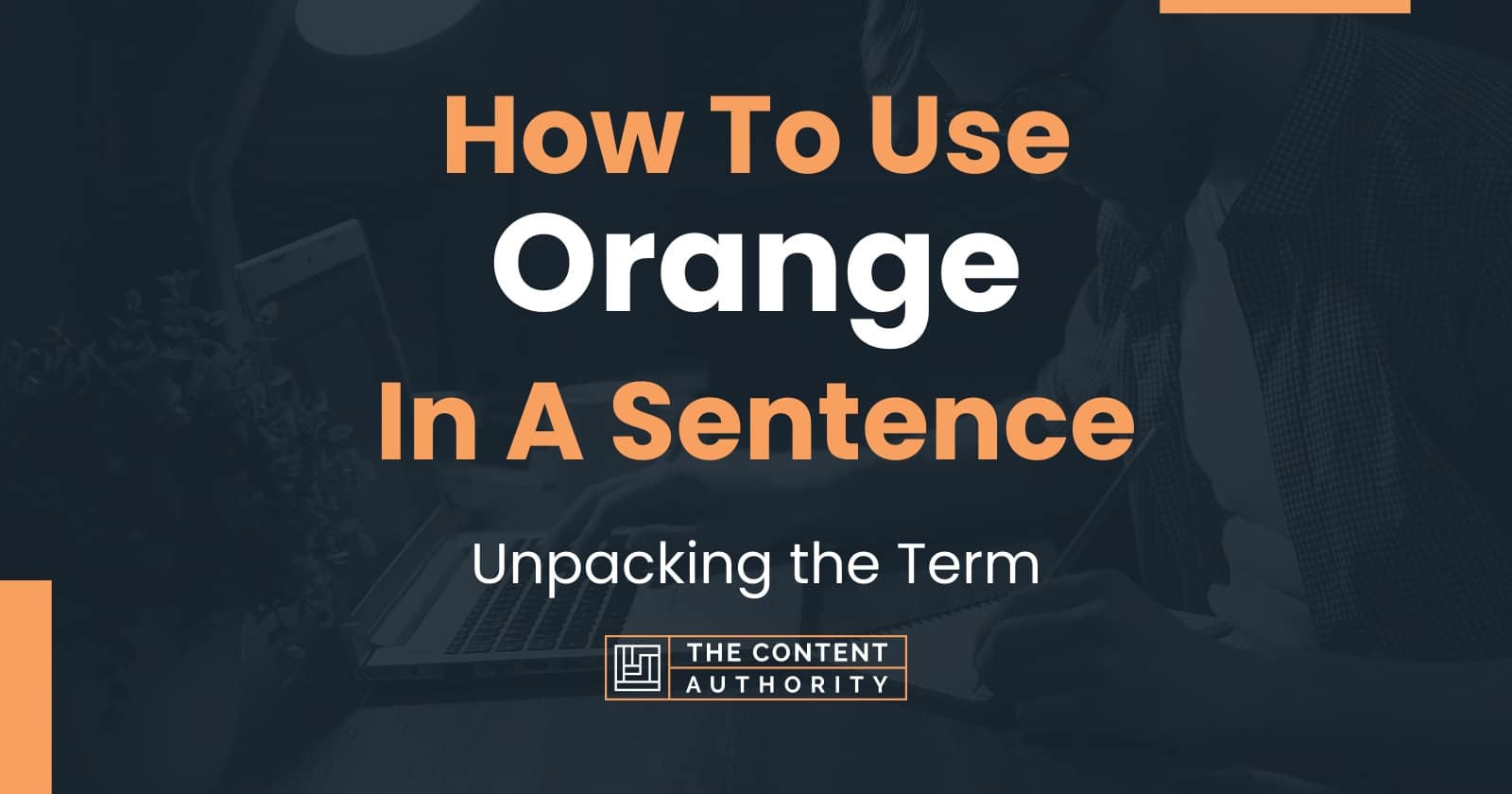 How To Use "Orange" In A Sentence Unpacking the Term