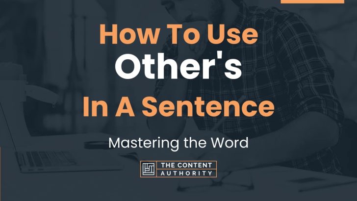 How To Use “Other’s” In A Sentence: Mastering the Word
