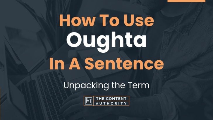 How To Use “Oughta” In A Sentence: Unpacking the Term