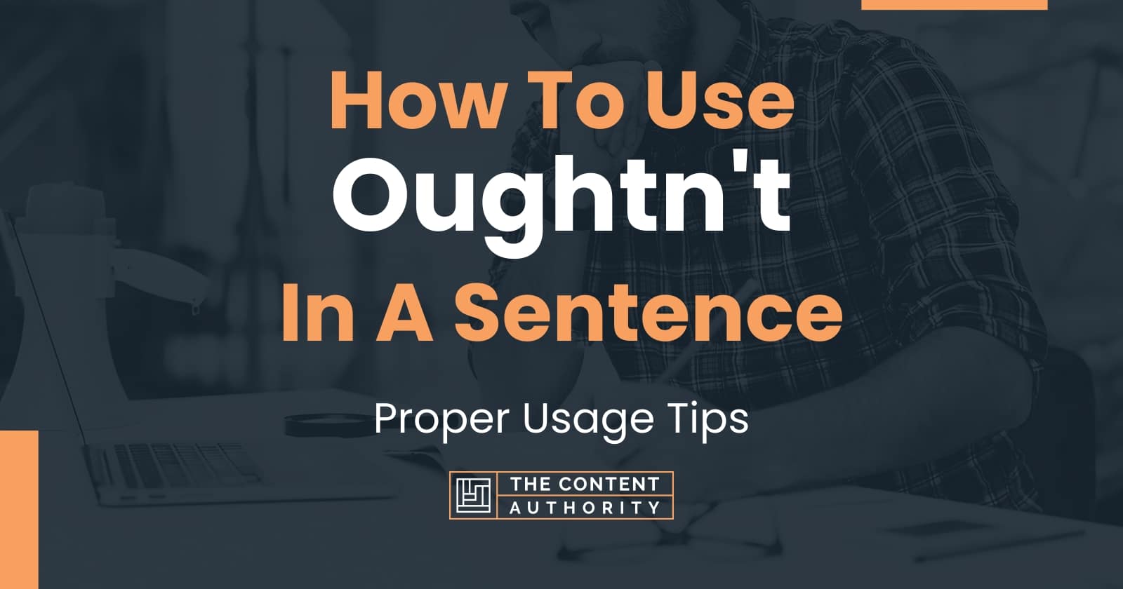 How To Use Oughtnt In A Sentence Proper Usage Tips 