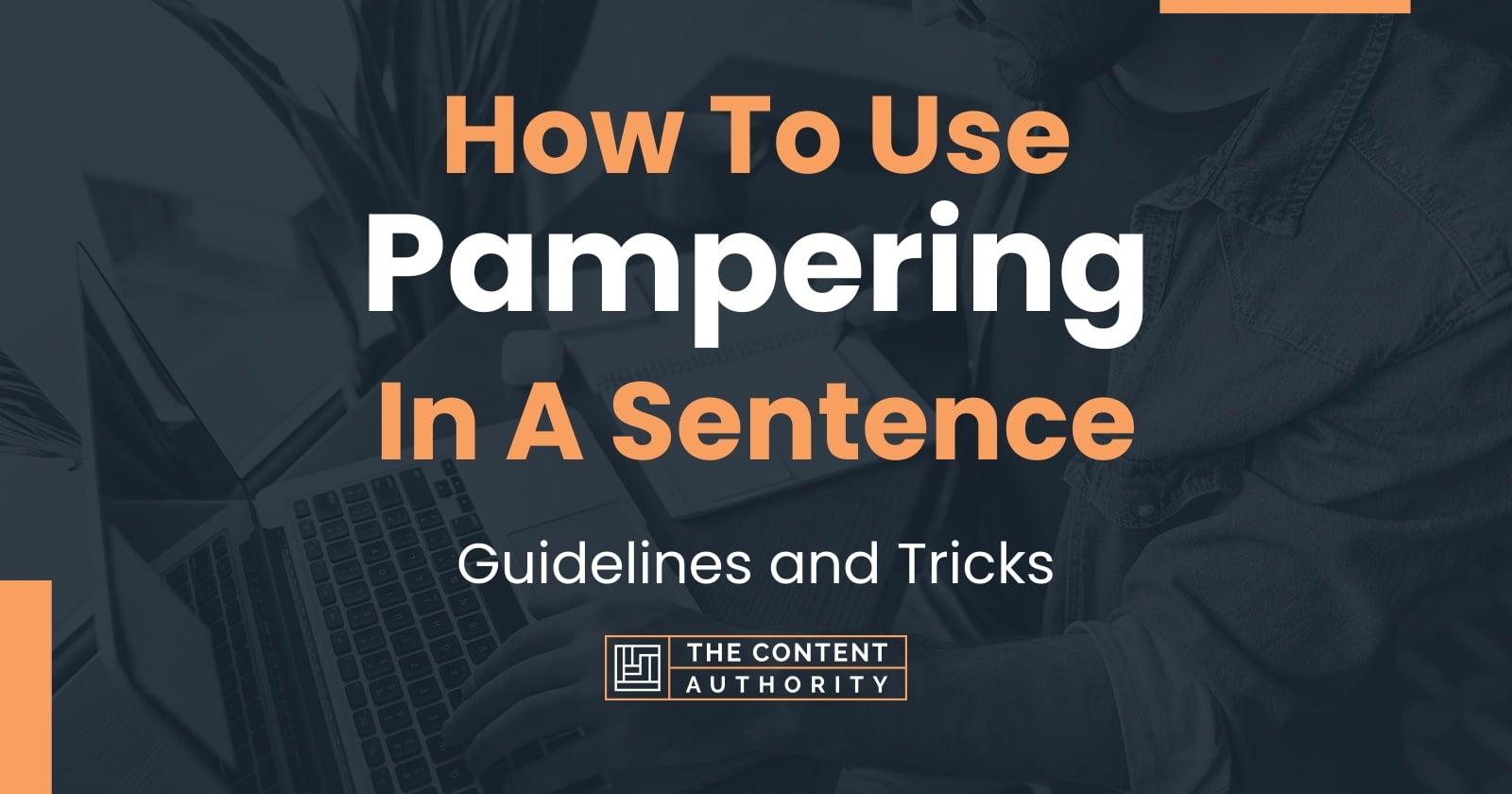 how-to-use-pampering-in-a-sentence-guidelines-and-tricks