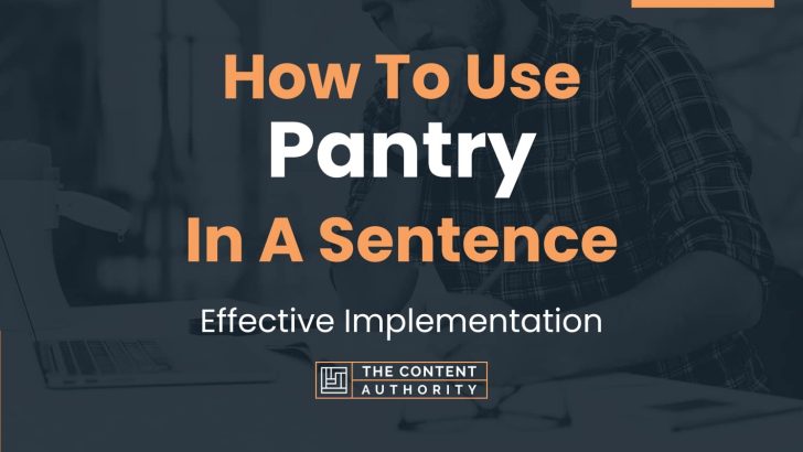 how-to-use-pantry-in-a-sentence-effective-implementation