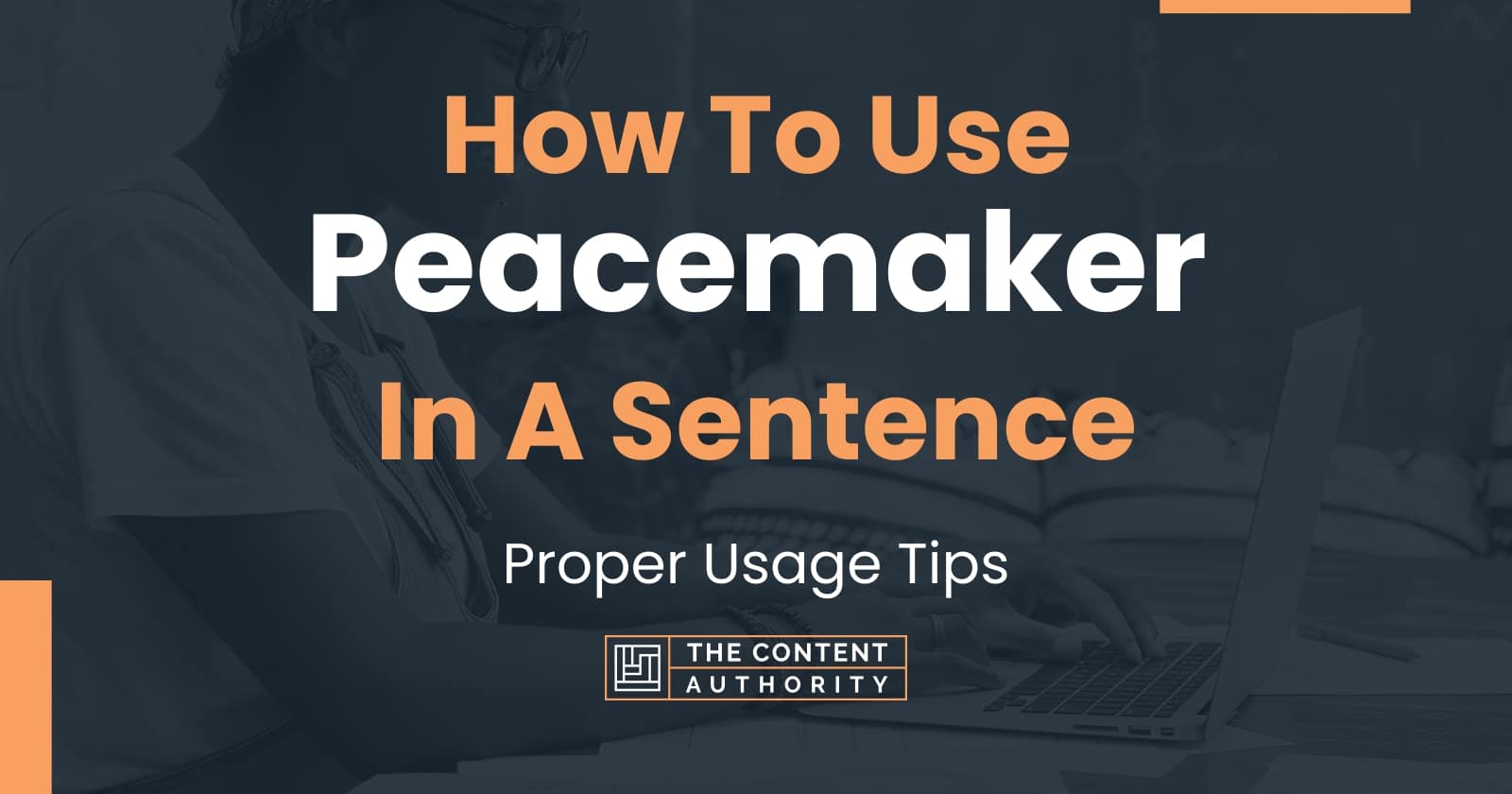 how-to-use-peacemaker-in-a-sentence-proper-usage-tips