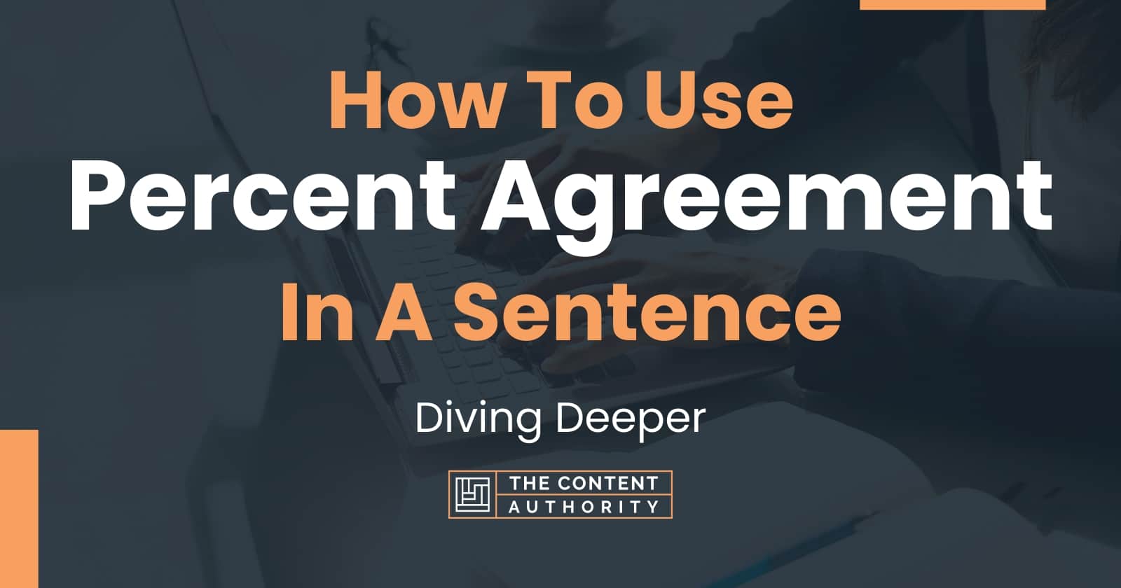 how-to-use-percent-agreement-in-a-sentence-diving-deeper