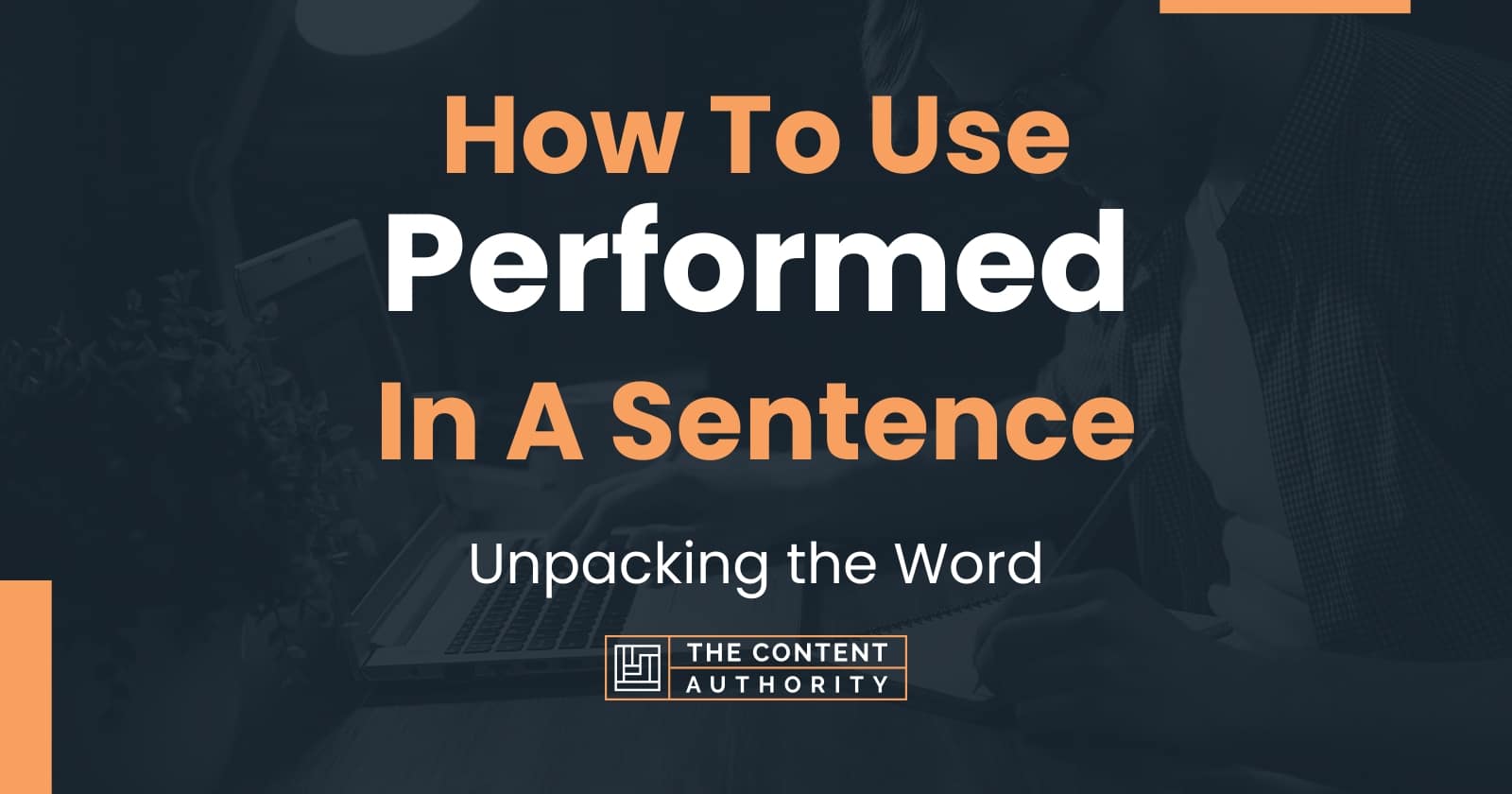 how-to-use-performed-in-a-sentence-unpacking-the-word