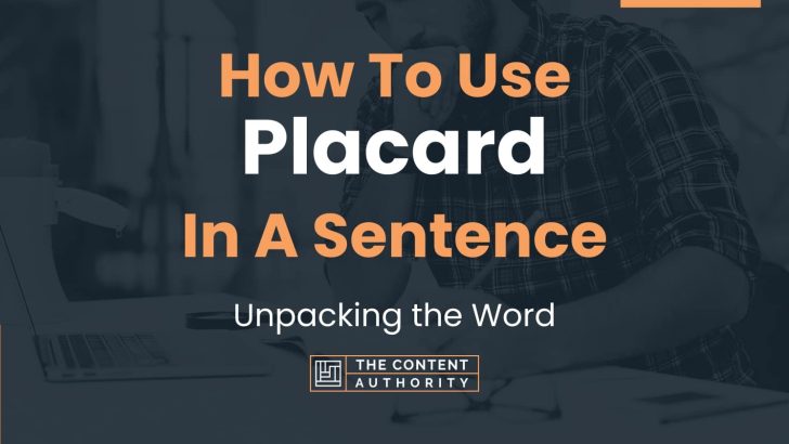 How To Use “Placard” In A Sentence: Unpacking the Word
