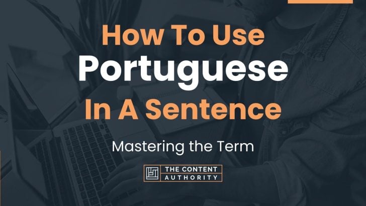 How To Use Portuguese In A Sentence Mastering The Term