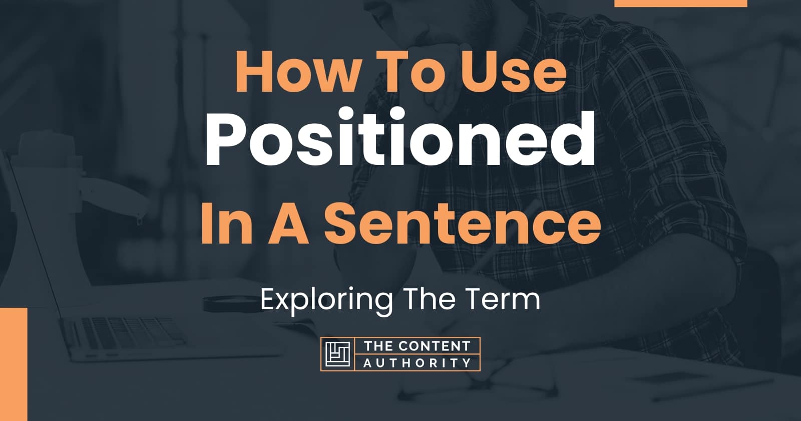 how-to-use-positioned-in-a-sentence-exploring-the-term