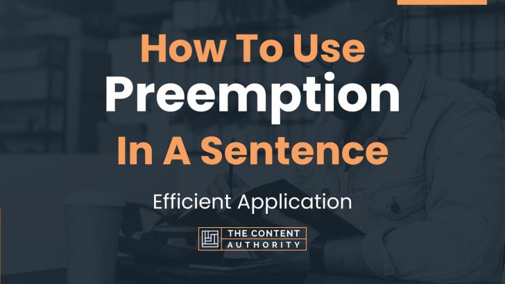 How To Use “Preemption” In A Sentence: Efficient Application