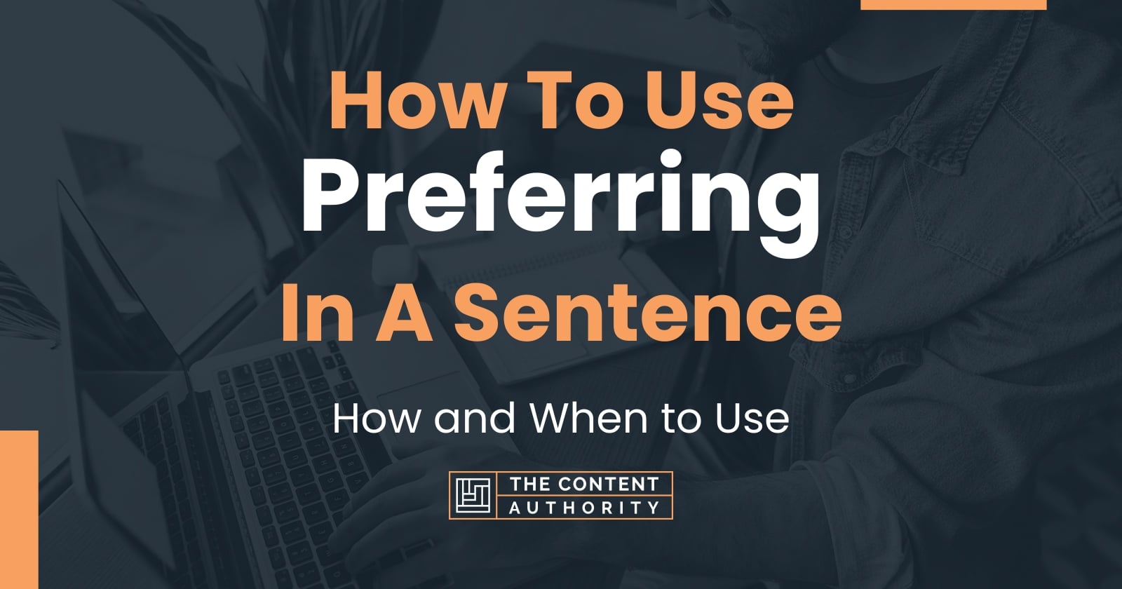 how-to-use-preferring-in-a-sentence-how-and-when-to-use