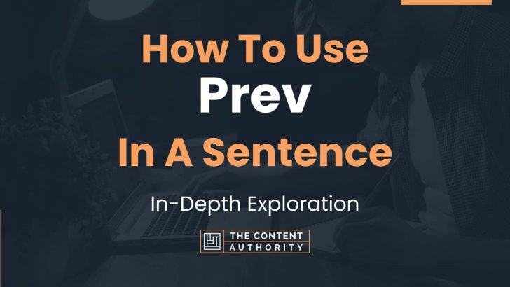 How To Use “Prev” In A Sentence: In-Depth Exploration