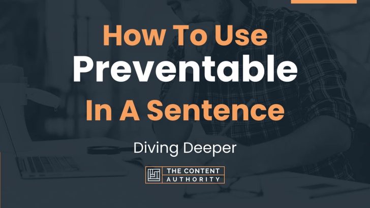 How To Use “Preventable” In A Sentence: Diving Deeper