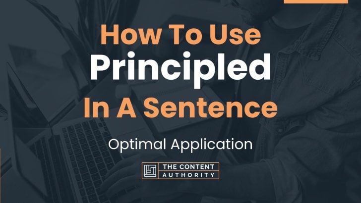 How To Use Principled In A Sentence Optimal Application 