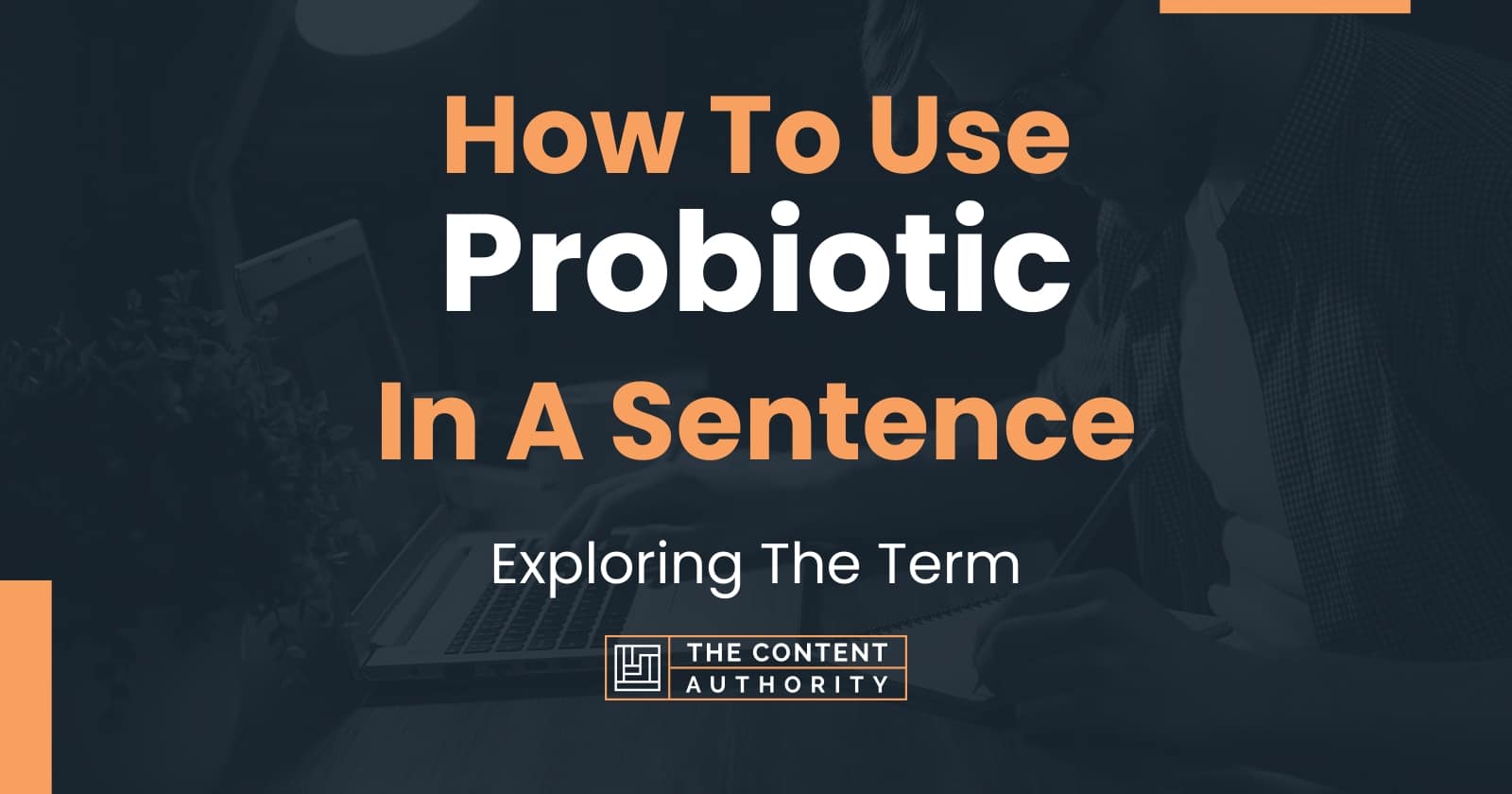 How To Use "Probiotic" In A Sentence: Exploring The Term