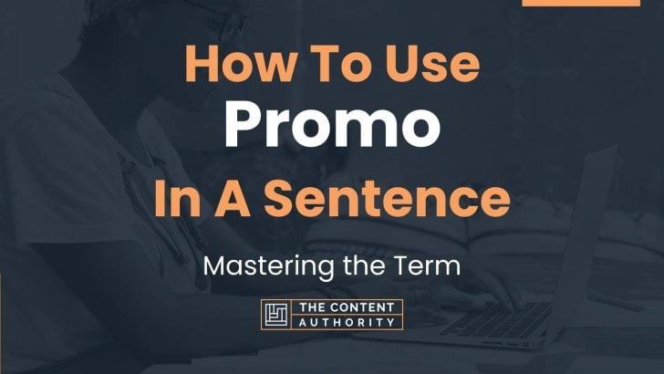 How To Use “Promo” In A Sentence: Mastering the Term