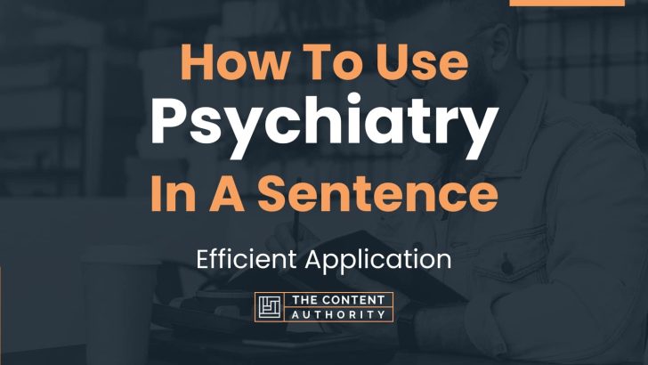 how-to-use-psychiatry-in-a-sentence-efficient-application