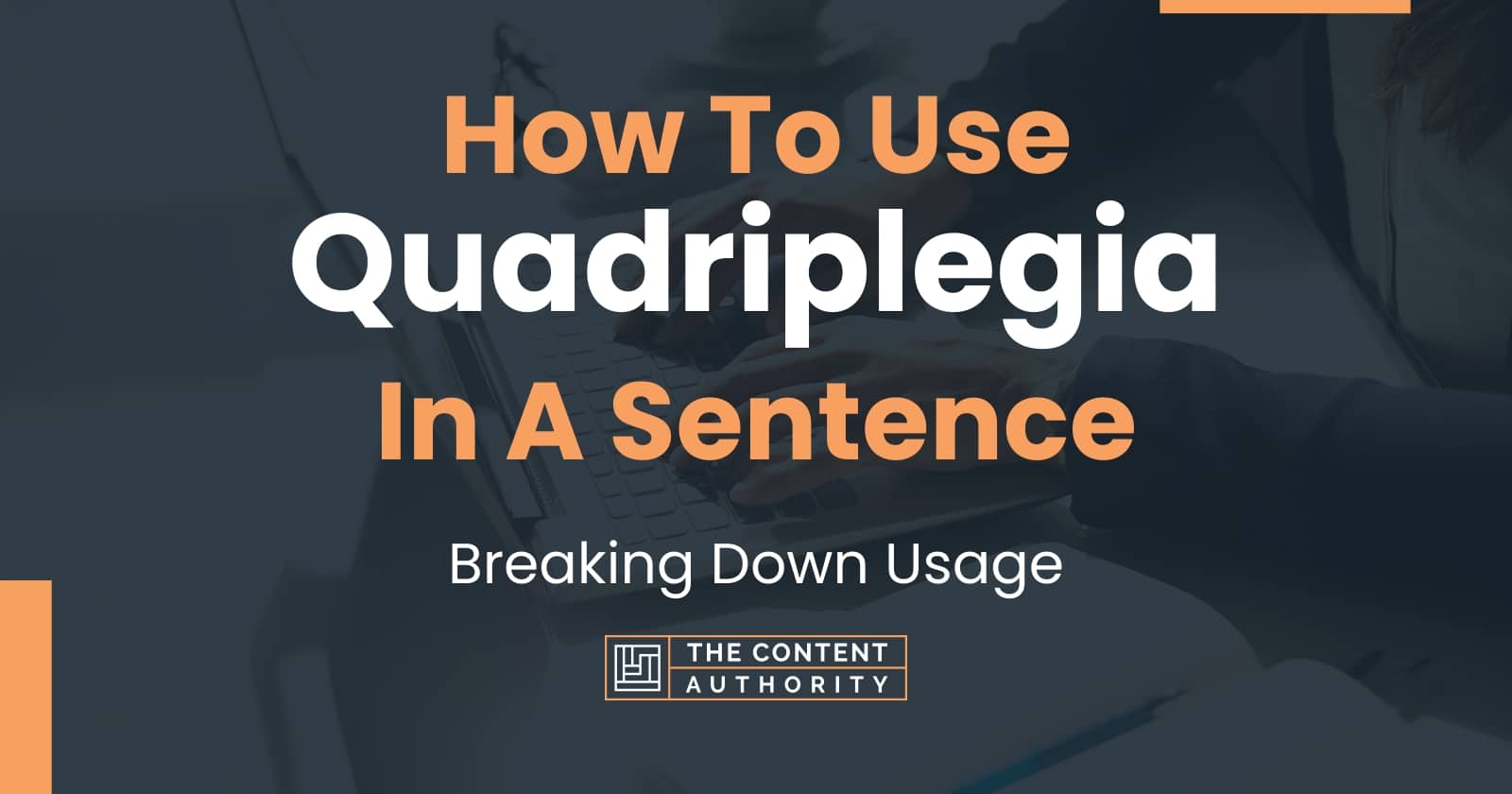 How To Use "Quadriplegia" In A Sentence Breaking Down Usage