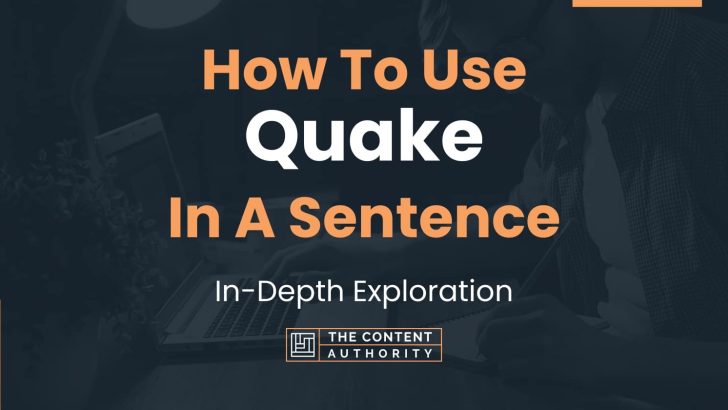 how-to-use-quake-in-a-sentence-in-depth-exploration