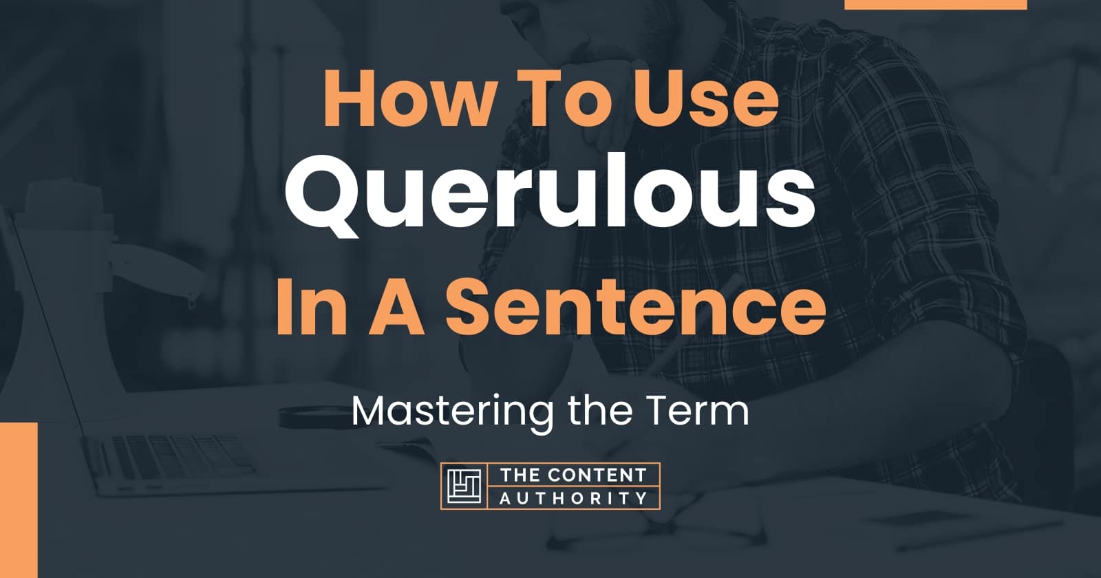 how-to-use-querulous-in-a-sentence-mastering-the-term