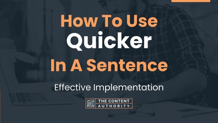 how-to-use-quicker-in-a-sentence-effective-implementation