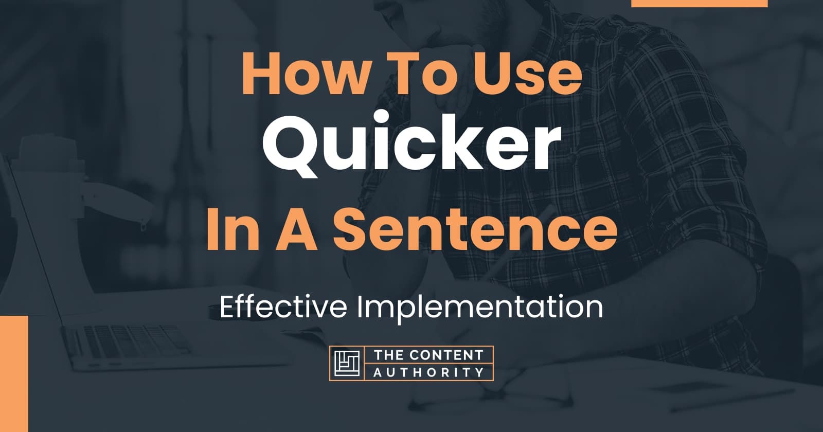 how-to-use-quicker-in-a-sentence-effective-implementation