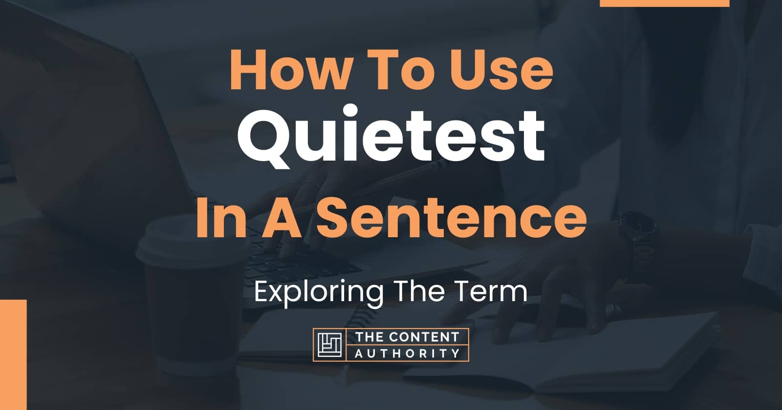 How To Use Quietest In A Sentence Exploring The Term How To Use Quietest In A Sentence Exploring The Term