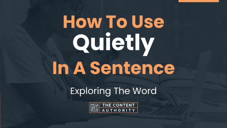 how-to-use-quietly-in-a-sentence-exploring-the-word