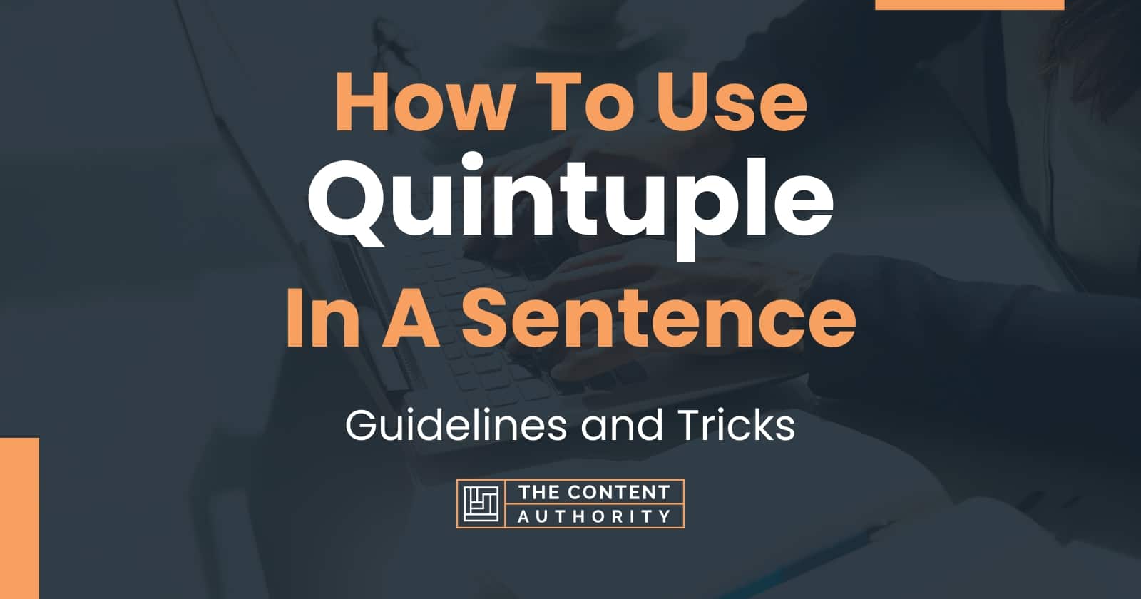 How To Use "Quintuple" In A Sentence Guidelines and Tricks