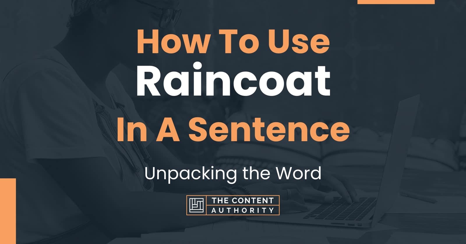 How To Use "Raincoat" In A Sentence Unpacking the Word