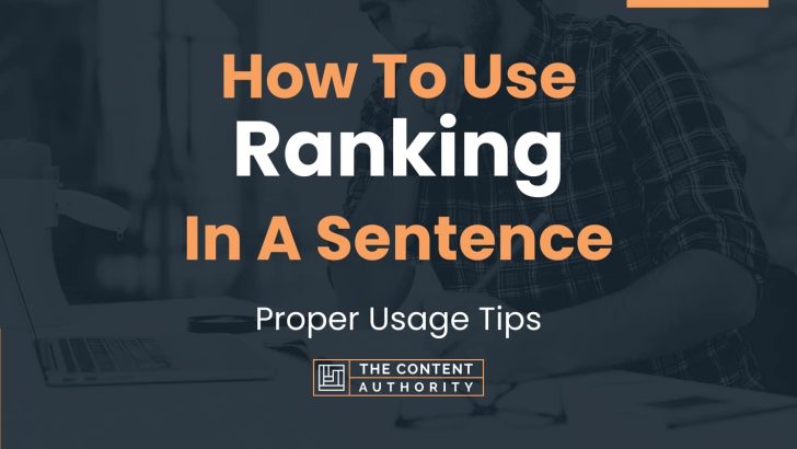How To Use “Ranking” In A Sentence: Proper Usage Tips