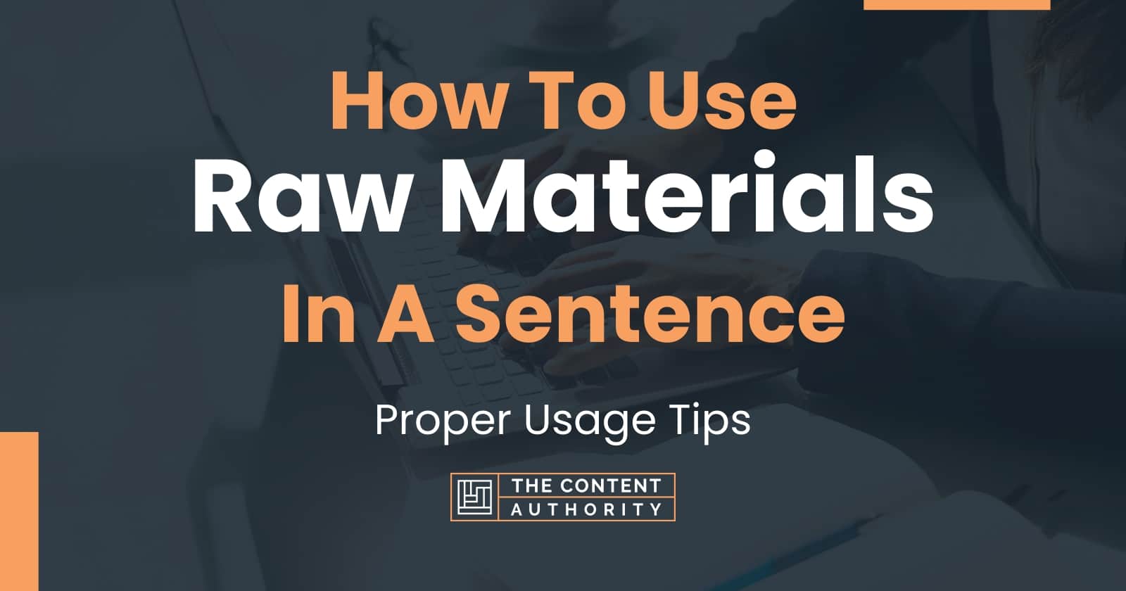 How To Use "Raw Materials" In A Sentence Proper Usage Tips