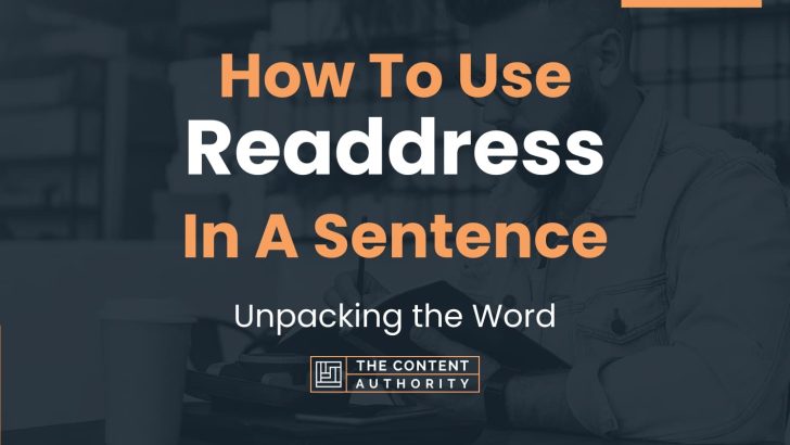How To Use “Readdress” In A Sentence: Unpacking the Word