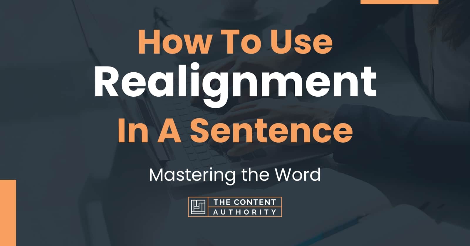 How To Use "Realignment" In A Sentence Mastering the Word