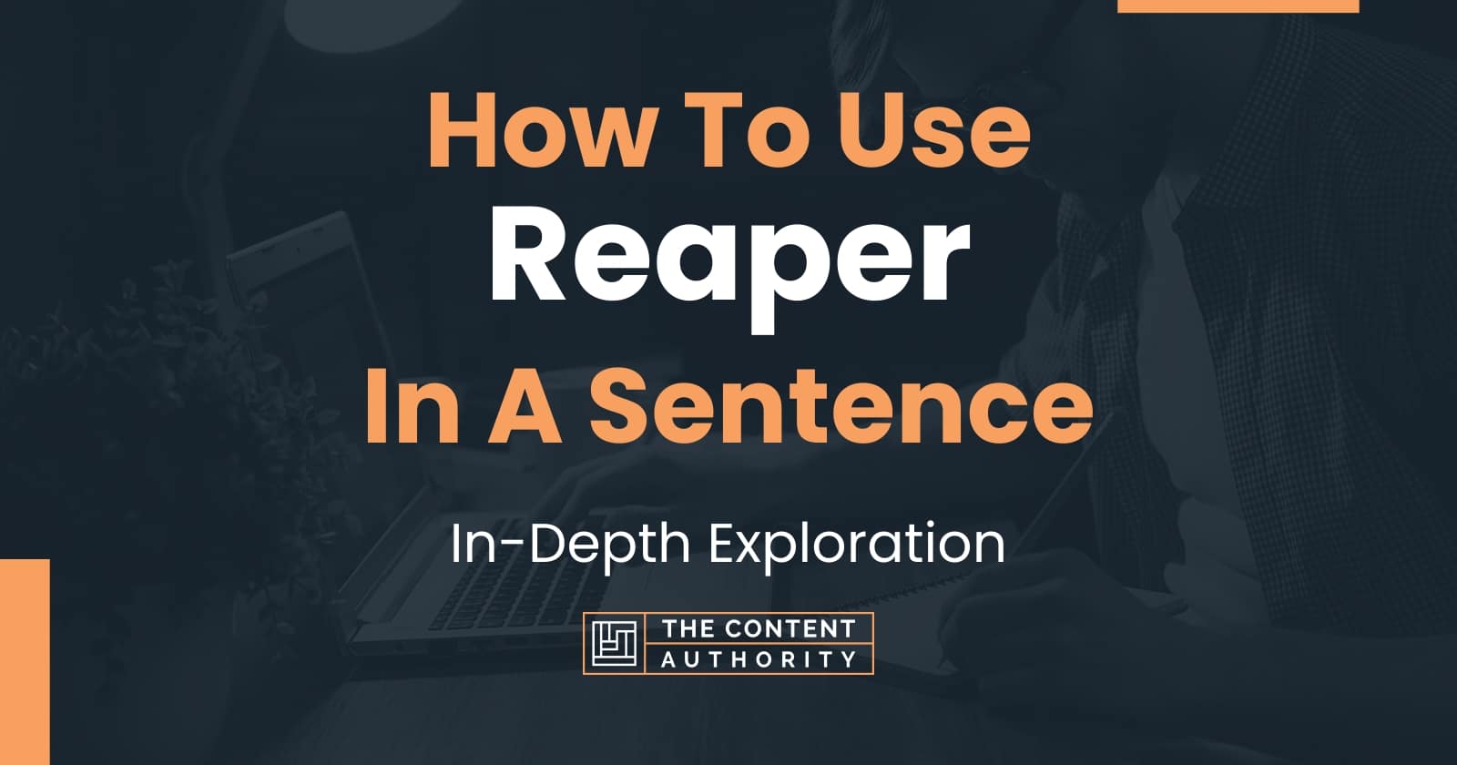 How To Use "Reaper" In A Sentence InDepth Exploration