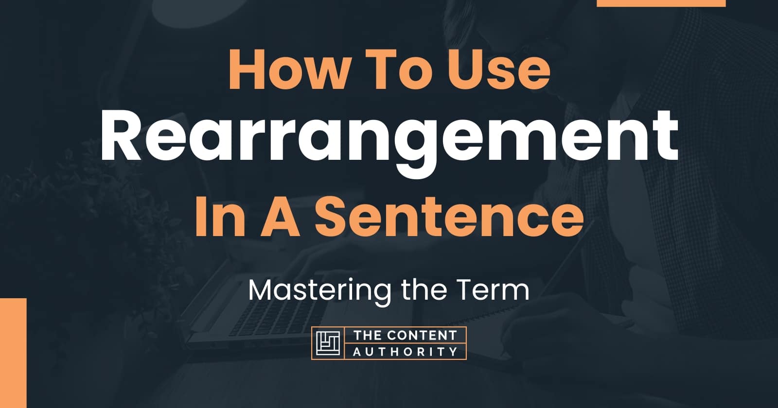 How To Use "Rearrangement" In A Sentence: Mastering The Term