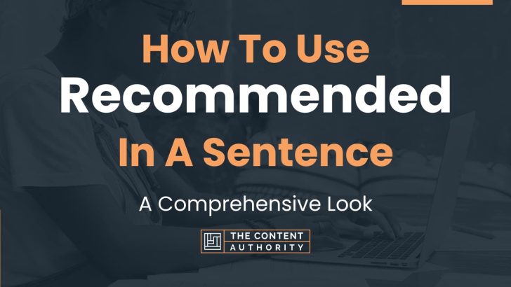 how-to-use-recommended-in-a-sentence-a-comprehensive-look