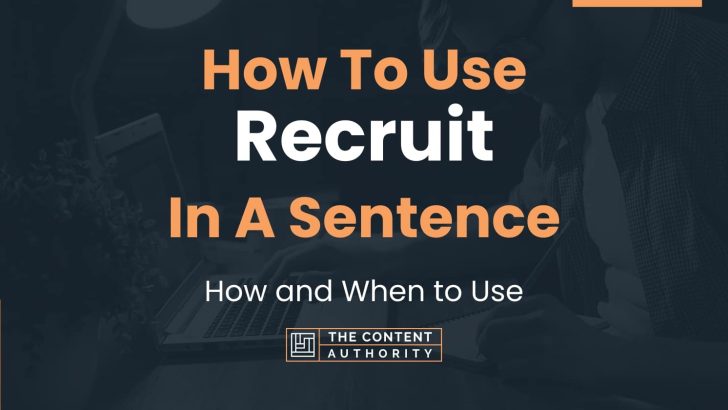 How To Use “Recruit” In A Sentence: How and When to Use
