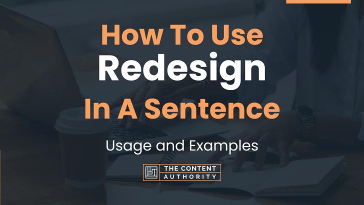 How To Use “Redesign” In A Sentence: Usage and Examples