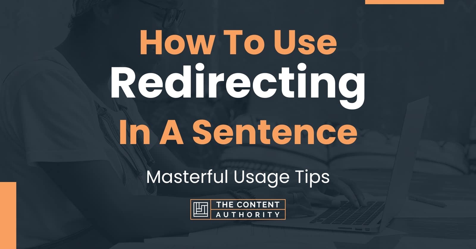 How To Use "Redirecting" In A Sentence: Masterful Usage Tips