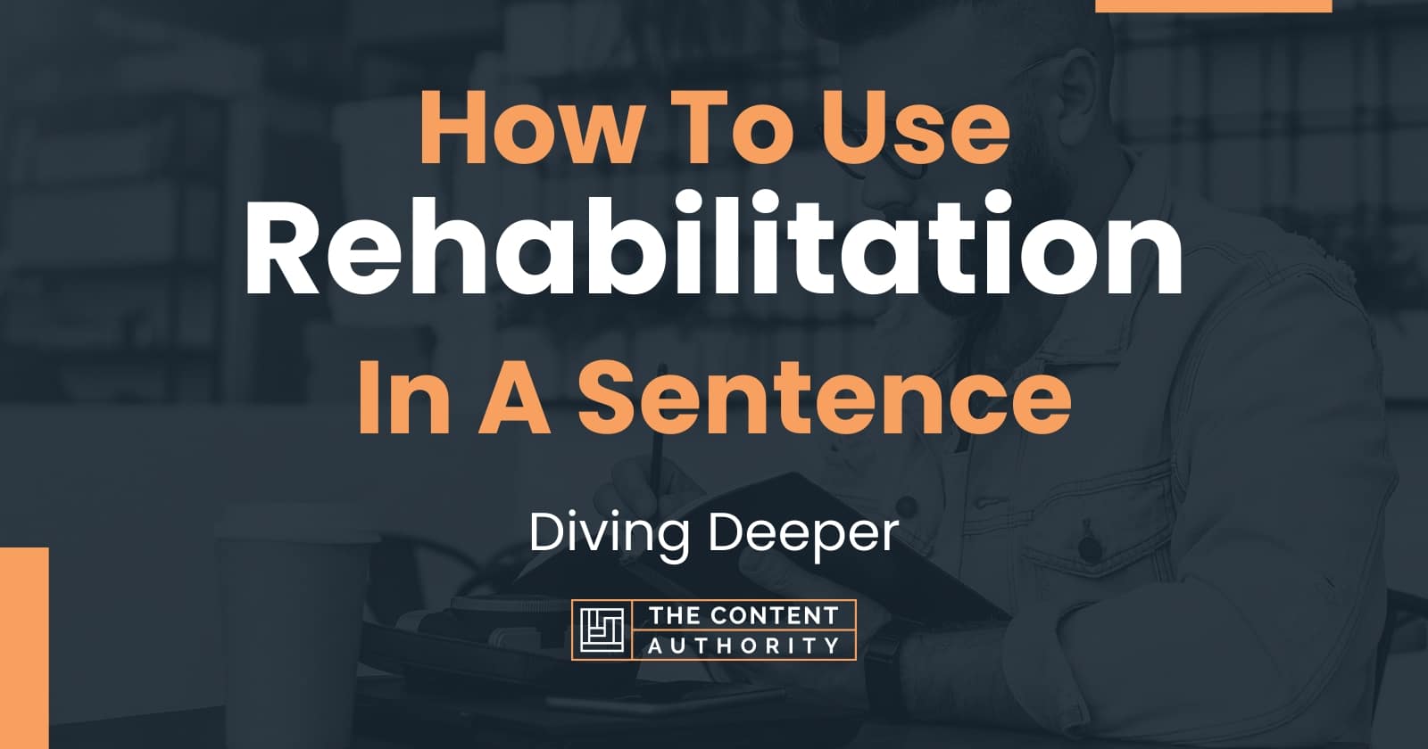 how-to-use-rehabilitation-in-a-sentence-diving-deeper